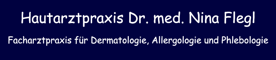 Hautarztpraxis Dr. med. Nina Flegl Facharztpraxis f�r Dermatologie, Allergologie und Phlebologie